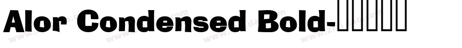 Alor Condensed Bold字体转换